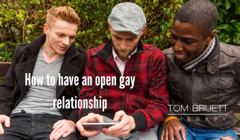 How To Have An Open Gay Relationship • Tom Bruett Therapy