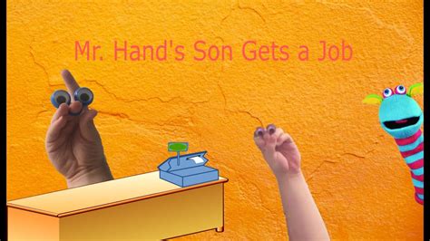 mr hand s son gets a job youtube