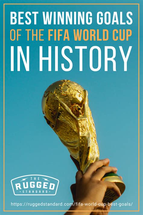 Best Winning Goals Of The Fifa World Cup In History A Look Back