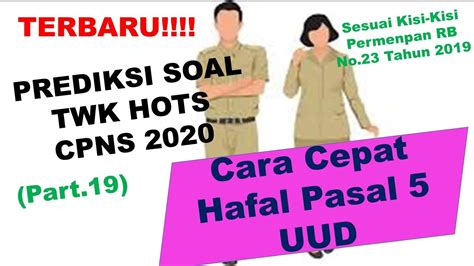 Mini tryout twk hots bagian 03. Prediksi Soal TWK HOTS CPNS Terbaru 2020 - CARA CEPAT HAFAL UUD PASAL 5 (Part.19) - YouTube
