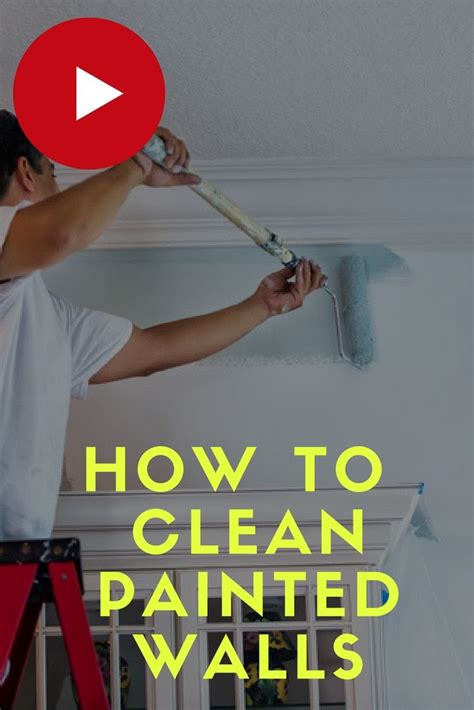 How To Clean Painted Walls Without Leaving Streaks Video Tells You The Best Cleaner To Wash