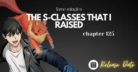 The S Classes That I Raised Chapter 125 Release Date Highlights Spoilers