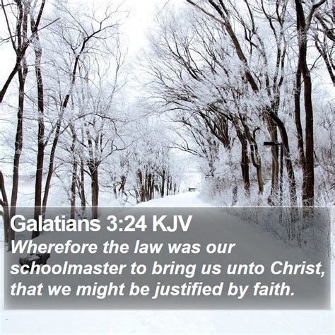 Galatians 324 Kjv Wherefore The Law Was Our Schoolmaster To Bring