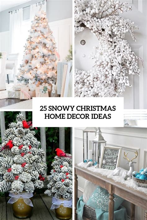 25 Snowy Christmas Home Decor Ideas Digsdigs