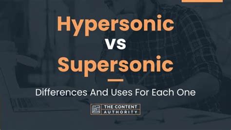 Hypersonic Vs Supersonic Differences And Uses For Each One