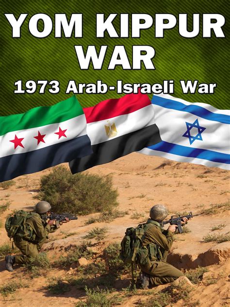 Watch Yom Kippur War 1973 Arab Israeli War Prime Video