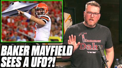 Pat Mcafee Reacts To Baker Mayfields Ufo Experience Youtube