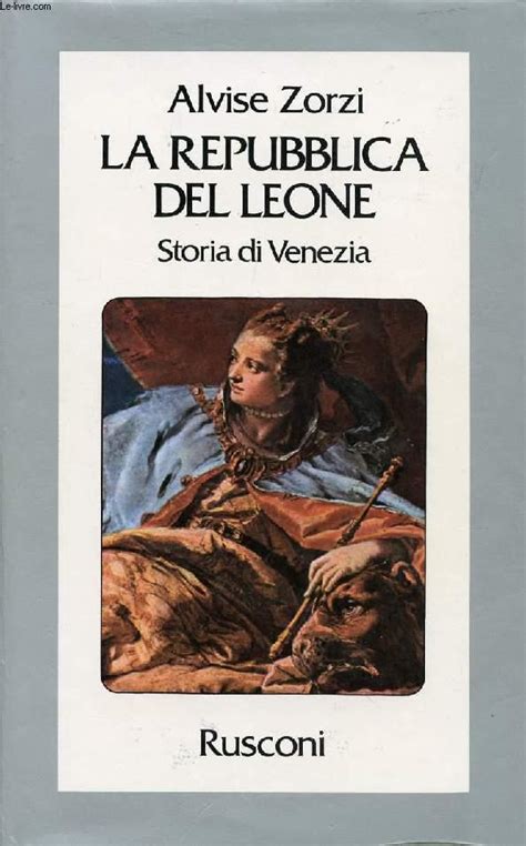 La Repubblica Del Leone Storia Di Venezia Par Zorzi Alvise Bon