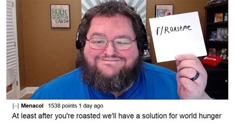 I need some roast lines. 49 People Who Asked Reddit To Roast Them And Probably Wish ...