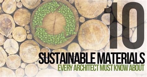 10 Sustainable Materials Every Architect Must Know Architects