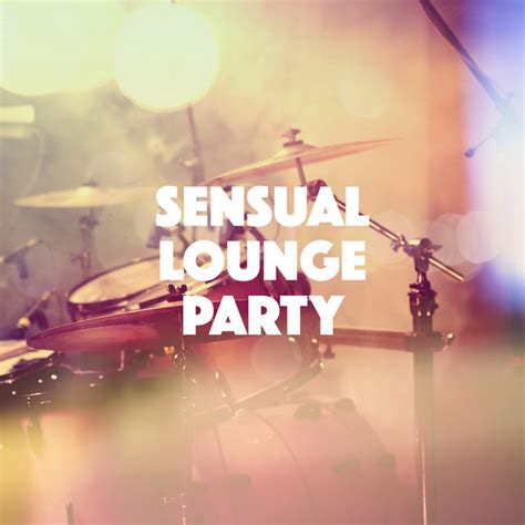 sensual lounge party album by ibiza chill out spotify