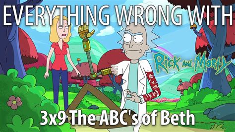 Everything Wrong With Rick And Morty S3e9 The Abcs Of Beth Youtube