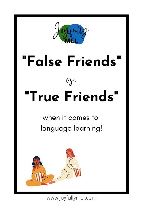 False Friends Vs True Friends When It Comes To Language Learning In