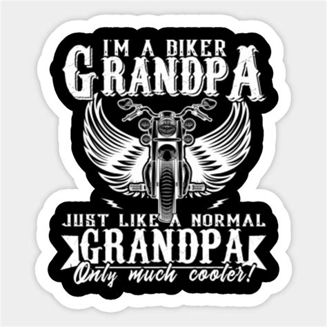 Im A Biker Grandpa Just Like A Normal Grandpa Only Much Cooler Im A
