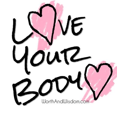 Love Your Body It Does Amazing Things For You Every Day
