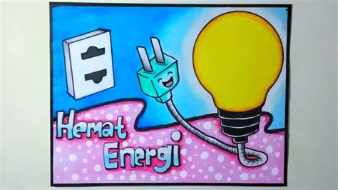Poster Hemat Energi Yang Mudah Digambar Dan Bagus Gambaran
