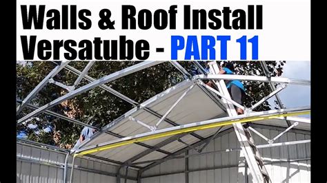 Putting On The Roof Panels Versatube Garage Part 11 Of Diy Metal