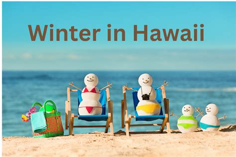 What To Expect During The Winter Months In Hawaii Hawaii Aloha Travel