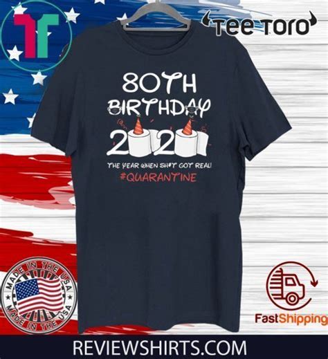 80th Birthday 2020 The Year When Shit Got Real Quarantined Shirt Social