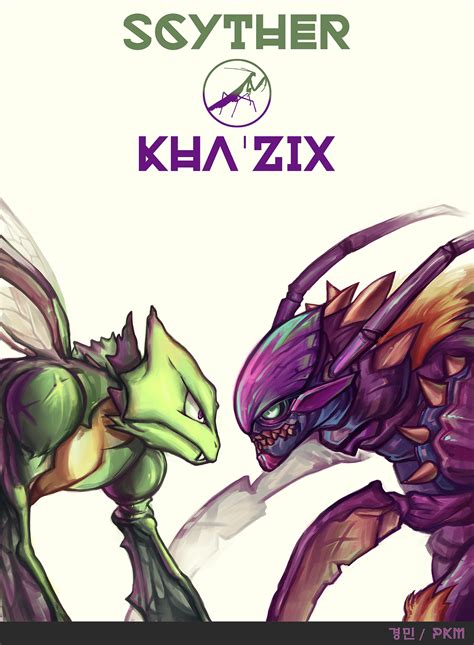 Scyther As A Khazix Clone We Already Have Kassadin Art Credit To