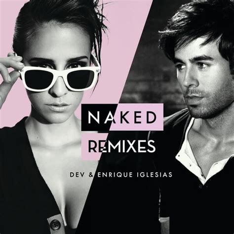 Dev Enrique Iglesias Naked DJ Vice Remix Lyrics Genius Lyrics
