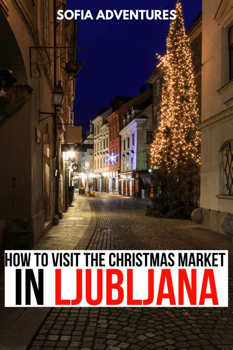 How To Visit The Ljubljana Christmas Market For A Festive Slovenian