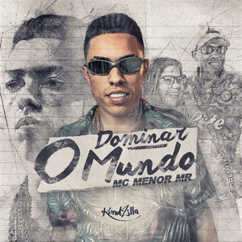 Stream Mc Menor Mr Dominar O Mundo Dj Rd By Kondzilla Records