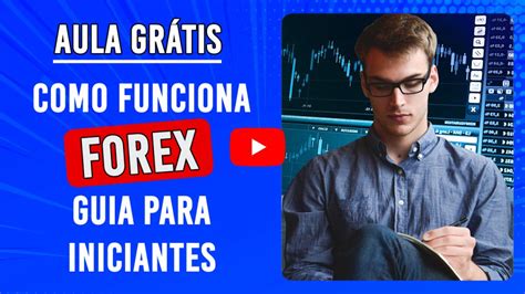 O Que é Forex Como Funciona O Mercado No Brasil