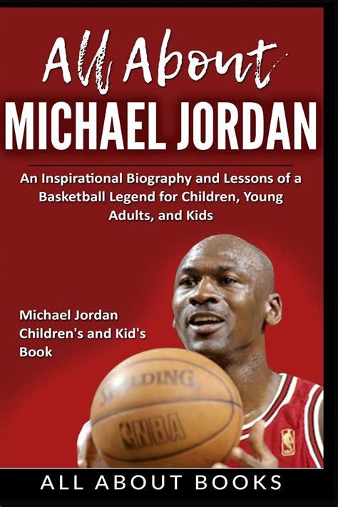 Buy All About Michael Jordan An Inspirational Biography And Lessons Of