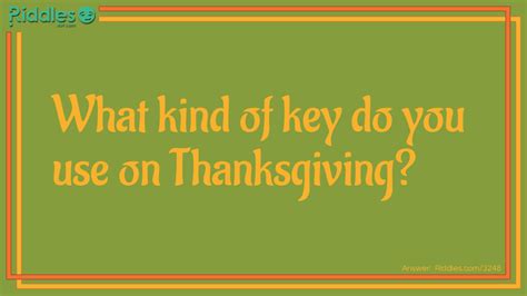 What Kind Of Key Do You Use On Thanksgiving Riddle And Answer