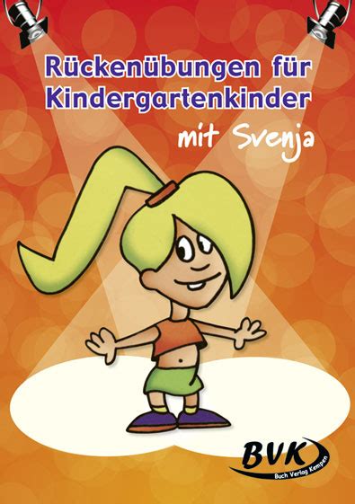 Kinder lernen spielerisch und erforschen die welt mit allen sinnen. Rückenübungen für Kindergartenkinder mit Svenja | | Hageman, Ben / Schorrewegen, Suzy / Van ...