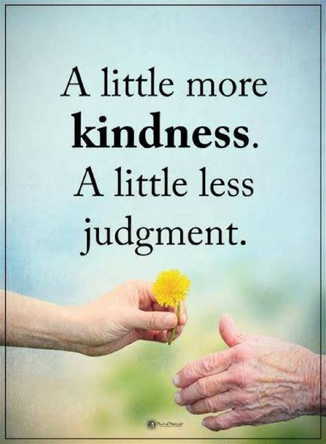 Kindness Quotes A Little More Kindness A Little Less Judgment Citat