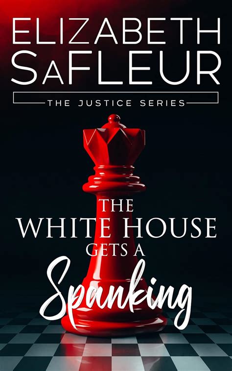 the white house gets a spanking the justice series book 1 ebook safleur