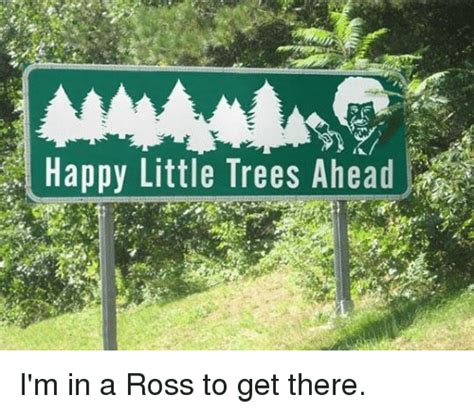 Lets Paint Some Happy Little Trees Happy Bob Ross