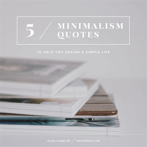 5 Minimalism Quotes To Help You Design A Simple Life