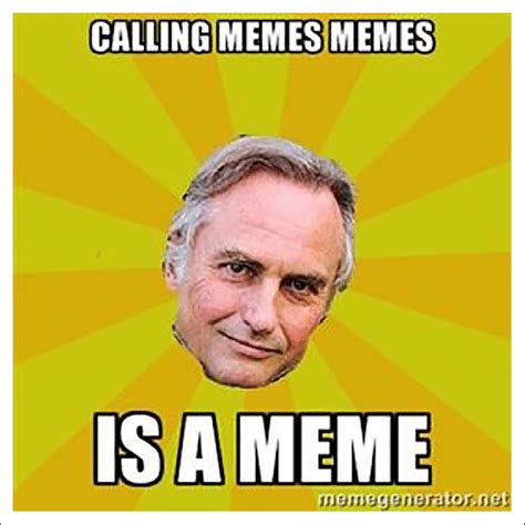 Image Macro Meme Featuring Richard Dawkins Source Anonymous