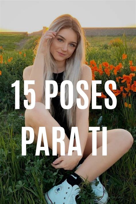 15 poses para ti foto como tomarme fotos bonitas fotos de tumblr