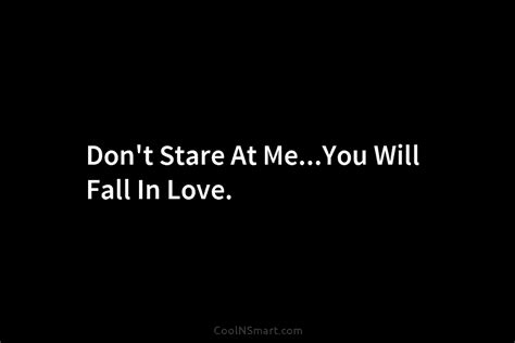 Quote Don’t Stare At Meyou Will Fall In Coolnsmart