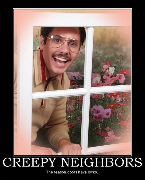 Neighbors Bad Neighbors Neighbor Quotes Crazy Neighbors