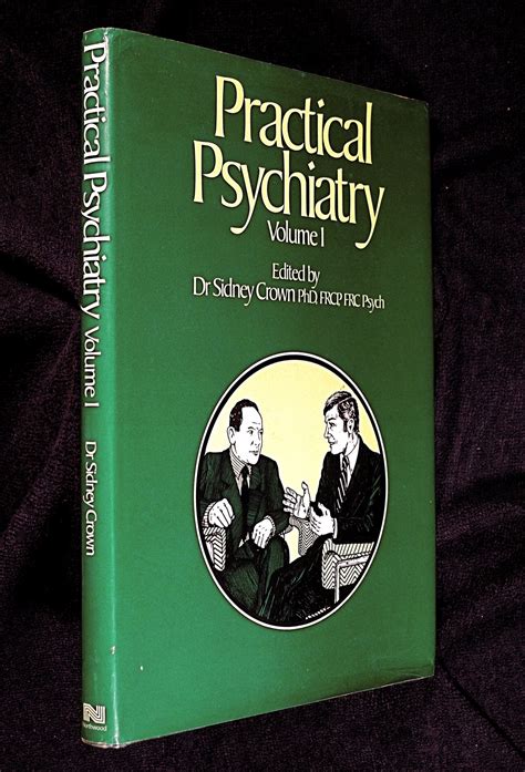 Practical Psychiatry Volume I [aka 1]. (A 'British Journal of Hospital ...