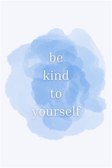 Remember To Be Kind To Yourself