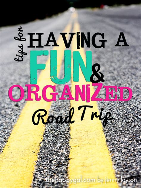 Tips For A Fun And Organized Road Trip The Happy Gal