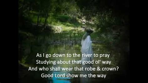 Down To The River To Pray Youtube
