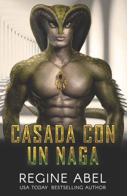 Casada Con Un Naga By Regine Abel Paperback Barnes And Noble®