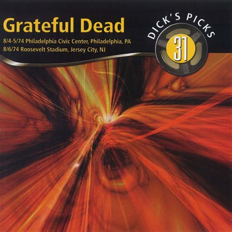 Grateful Dead Dicks Picks Vol 31 Philadelphia Civic Center Philadelphia Pa 8474 85
