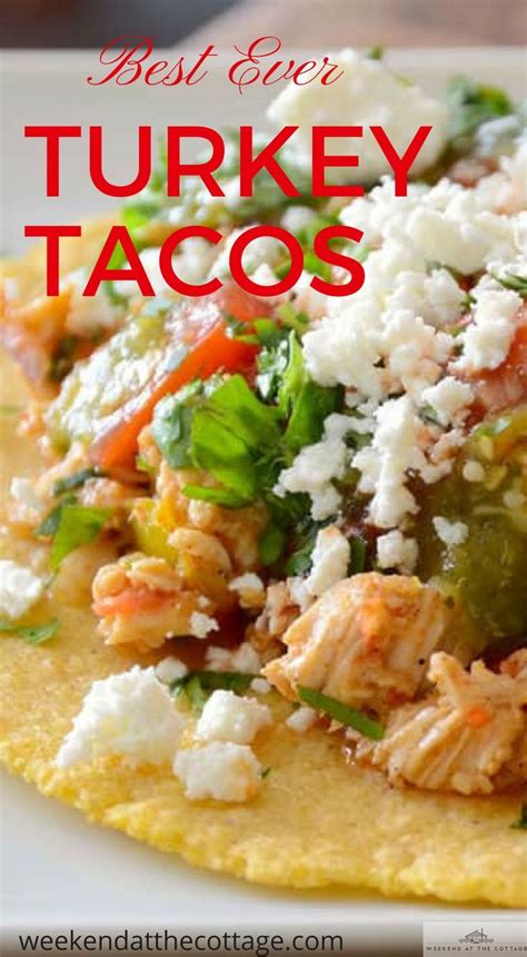 Turkey Tacos Recipe Weekend At The Cottage Recipe Mexican Food