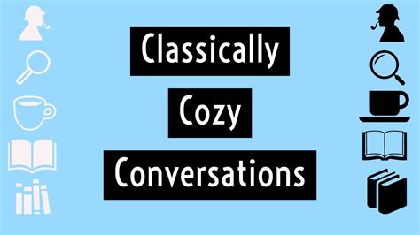 Introducing Classically Cozy Conversations Youtube