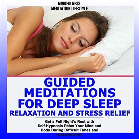 Guided Meditations For Deep Sleep Relaxation And Stress Relief By Mindfulness Meditation