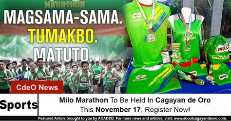 Ia pun sempat mengantarkan korban ke rumah sakit dan. Milo Marathon To Be Held In Cagayan de Oro This November 17