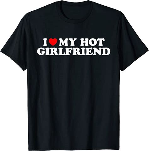 I Love My Hot Girlfriend Shirt I Heart My Girlfriend T Shirt Sold By Floral Mind Sku 691743